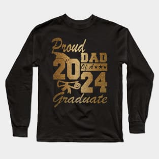 Proud Dad of a 2024 Graduate Class of 2024 Graduation Long Sleeve T-Shirt